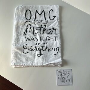 Dish towel  Mom was right about everything NWT white